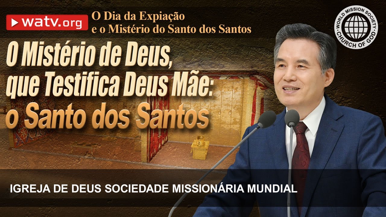 O Dia da Expiação e o Mistério do Santo dos Santos | Igreja de Deus, IDDSMM, Ahnsahnghong, Deus Mãe
