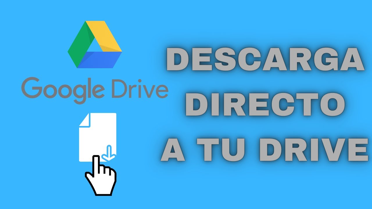 Descargas directas a google drive sin limitaciones 2020