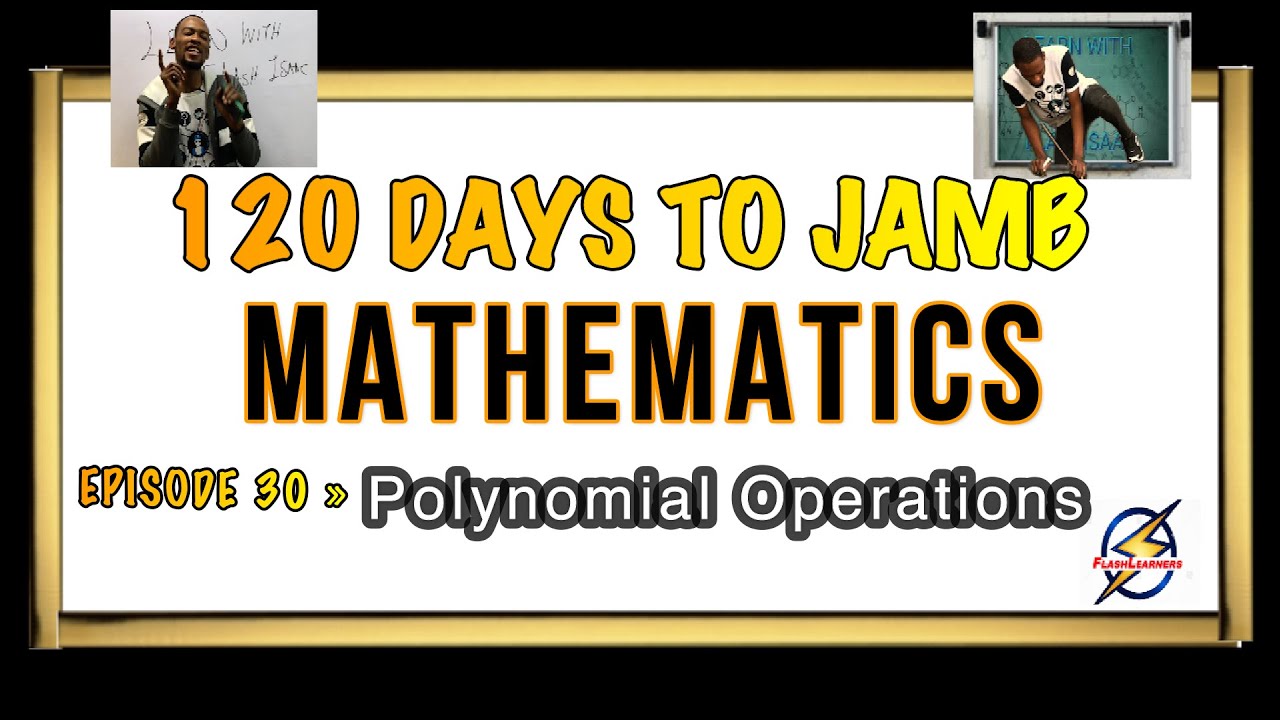 Operations On Polynomials » 120 Days To Jamb Mathematics - Ep 30