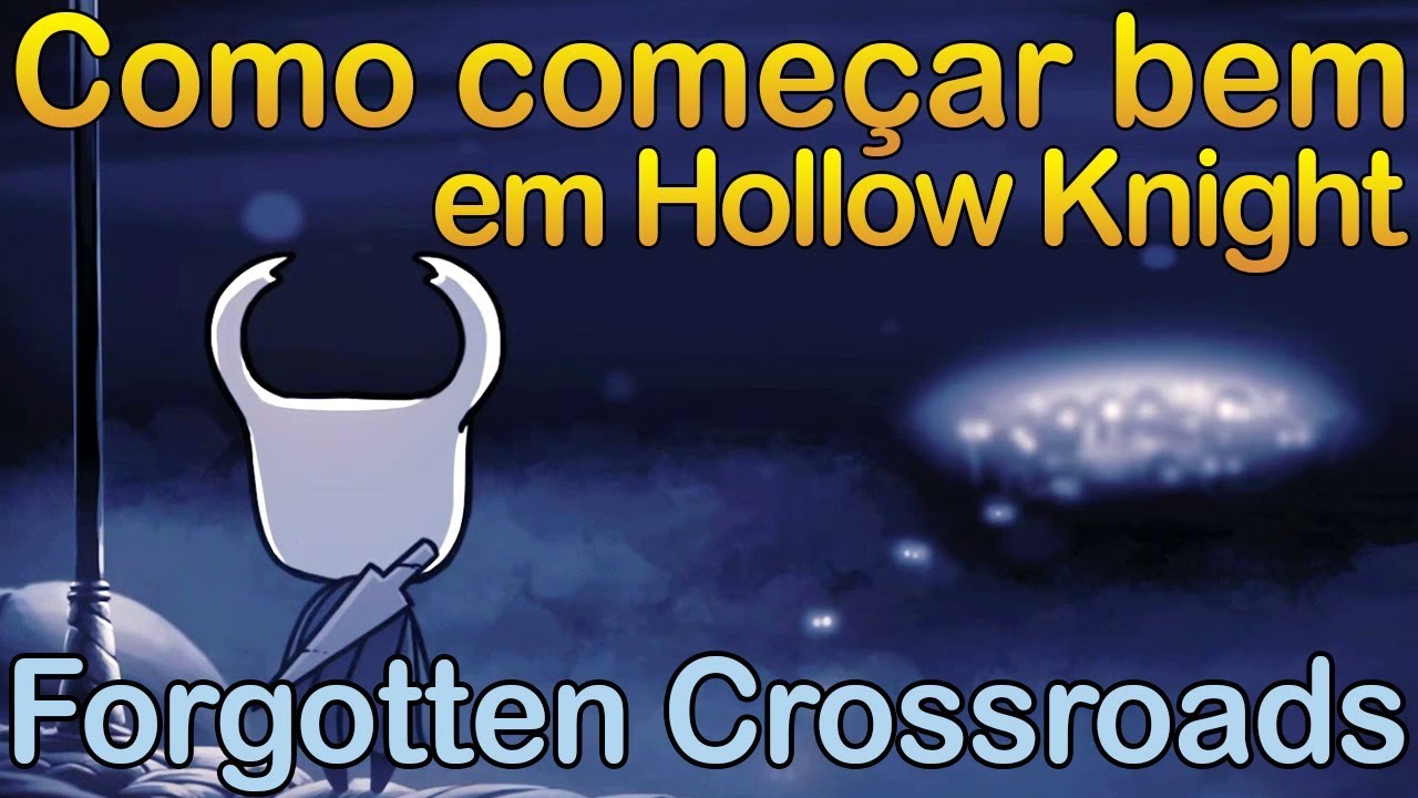 Como começar bem em Hollow Knight - Parte 1