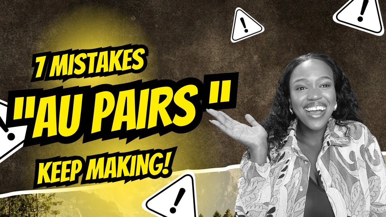 7 Mistakes Au Pairs Keep Making ‼️⚠️
