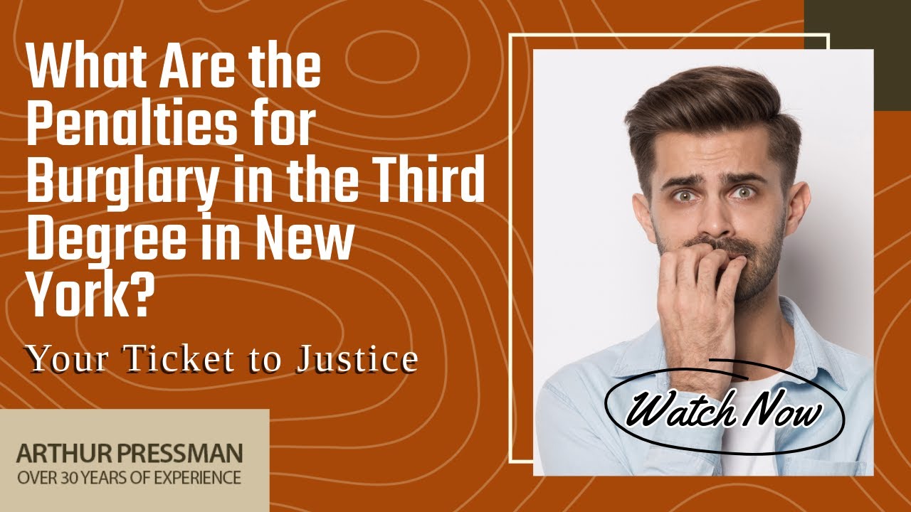 What Are the Penalties for Burglary in the Third Degree in New York? | Contact Us Today!