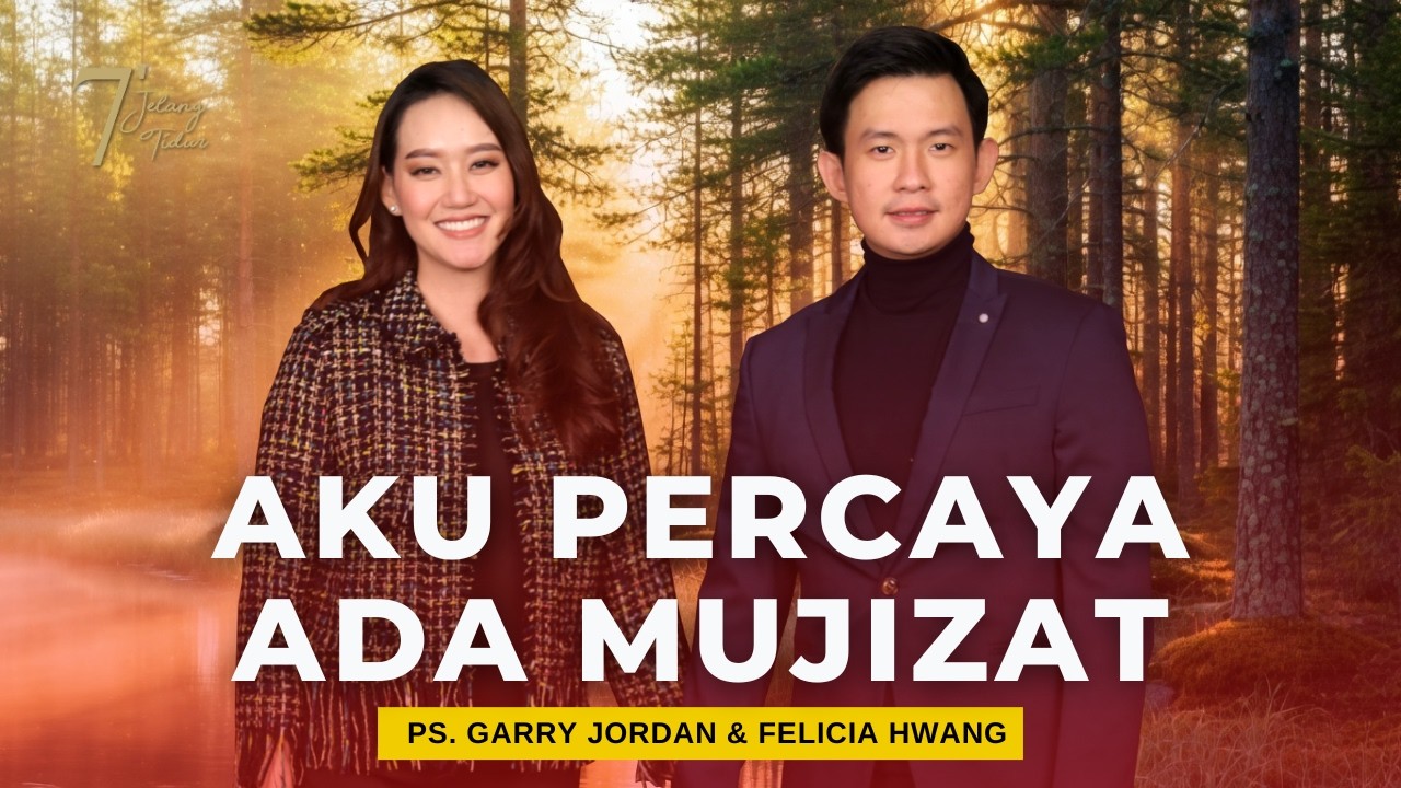 AKU PERCAYA ADA MUJIZAT | 7 MENIT JELANG TIDUR