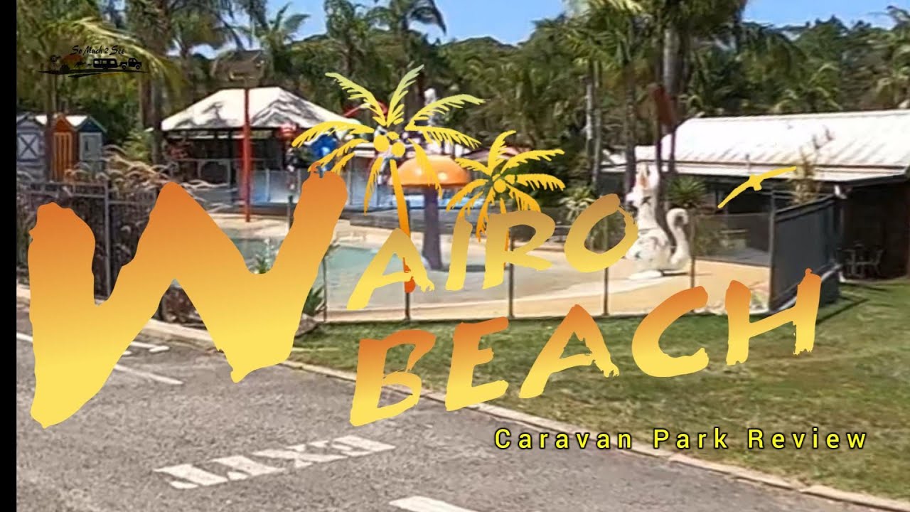 S2 E1-Discover Wairo Beach Caravan Park PERFECT Getaway Spot