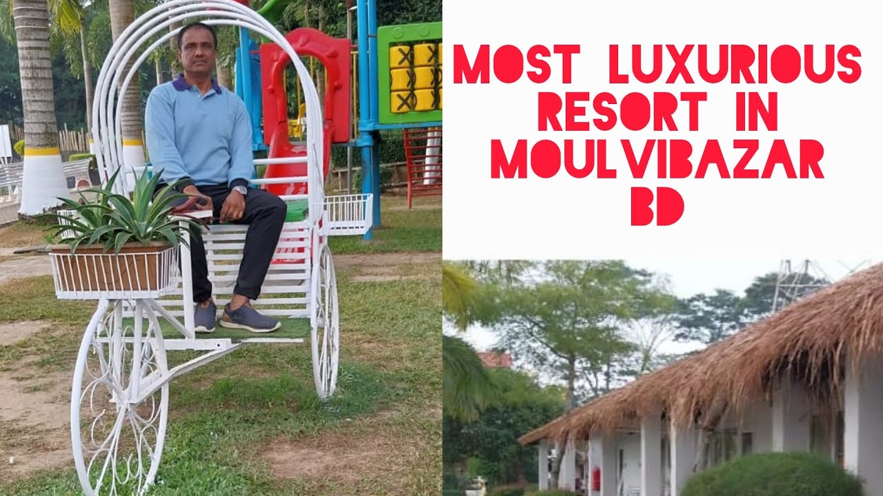 Best Resort in Moulvibazar,Bangladesh,( A MUST WATCH)