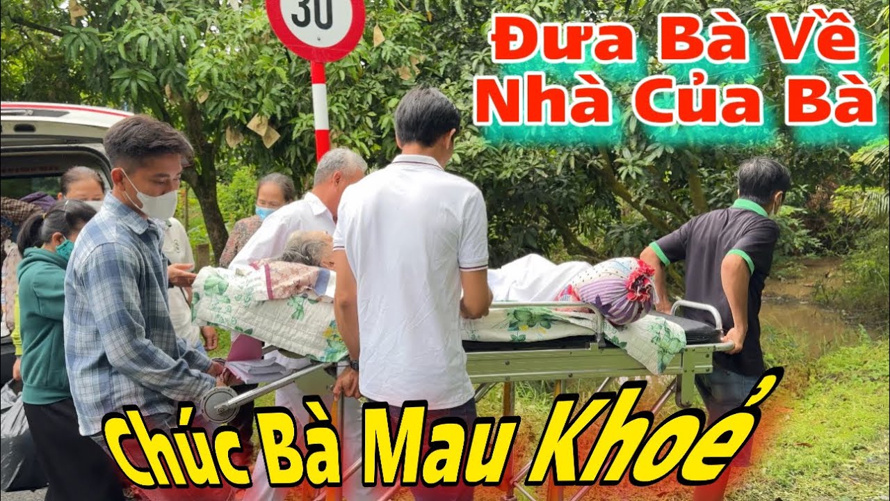 Đội Thiện Nguyện Toàn Vlog - “Hạnh Phúc Nhất Của Bà Là Được Trở Về Nhà… Chúc Bà Mau Khỏe ”