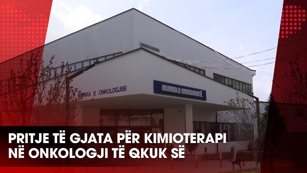 Pritje të gjata për Kimioterapi në Onkologji të QKUK së