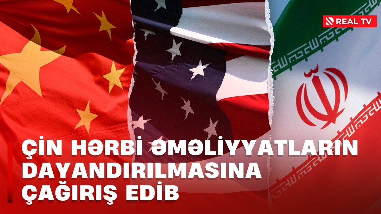 Çin hərbi əməliyyatların dayandırılmasına çağırış edib