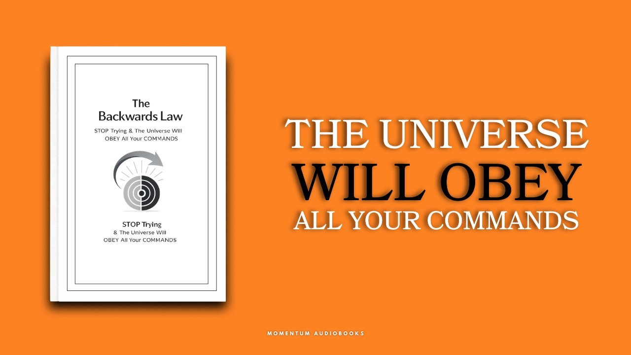 The Backwards Law - STOP Trying & The Universe Will OBEY All Your COMMANDS | Audiobook