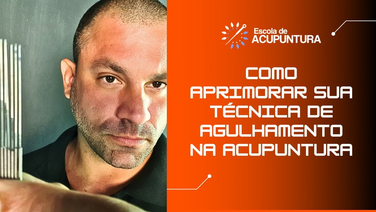 Como aprimorar sua técnica de agulhamento na Acupuntura