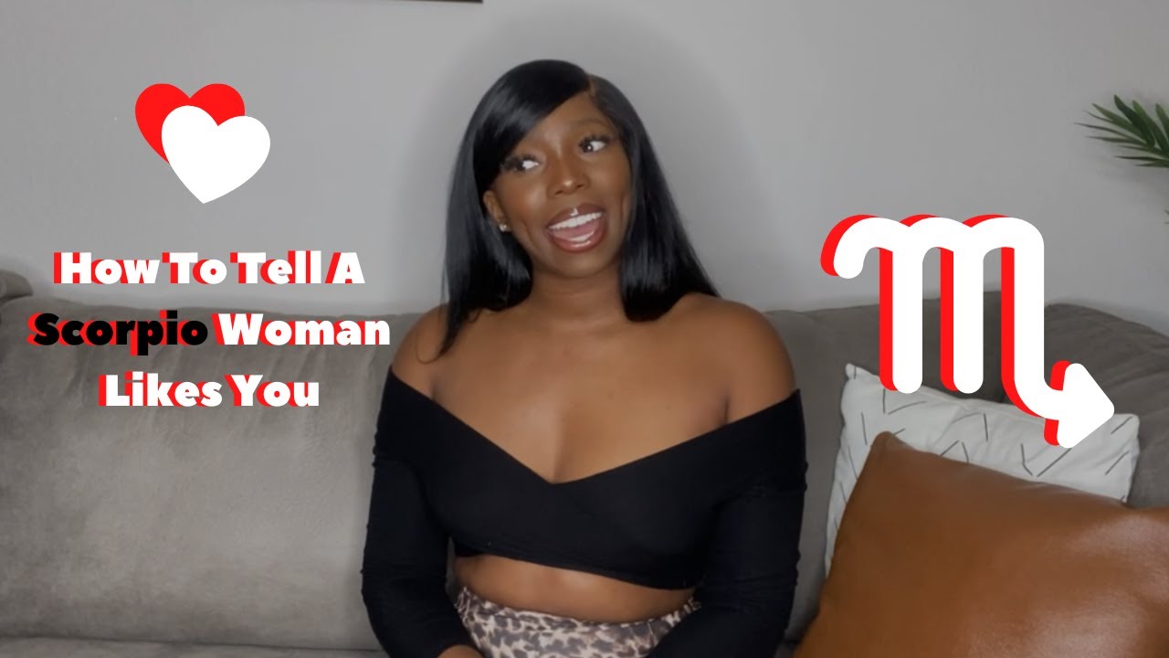 How To Tell A Scorpio Woman Likes You | 10 Signs