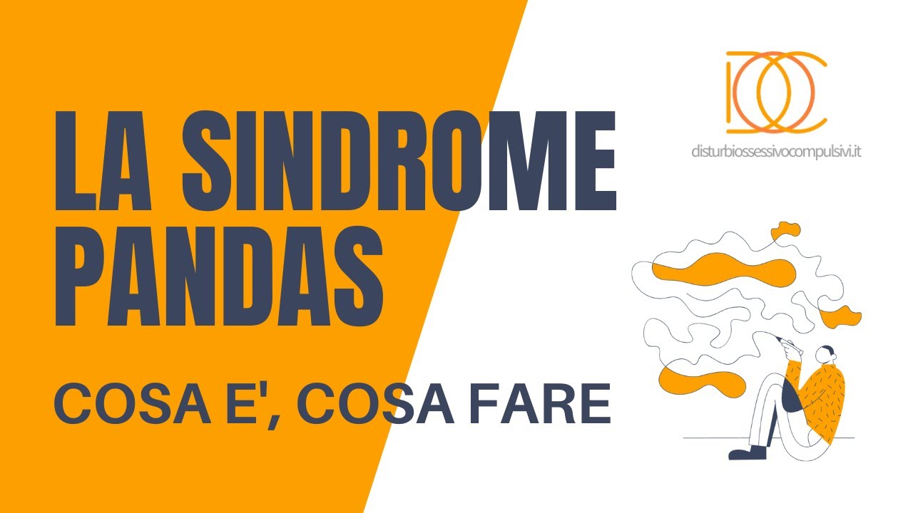 LA SINDROME PANDAS: COSA'E', COSA FARE