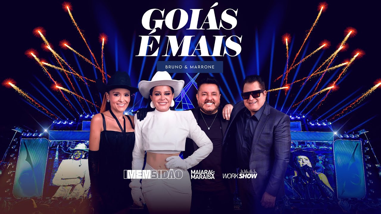 Maiara & Maraisa, @brunoemarroneoficial - Goi&aacute;s &eacute; Mais | iMEMsid&atilde;o