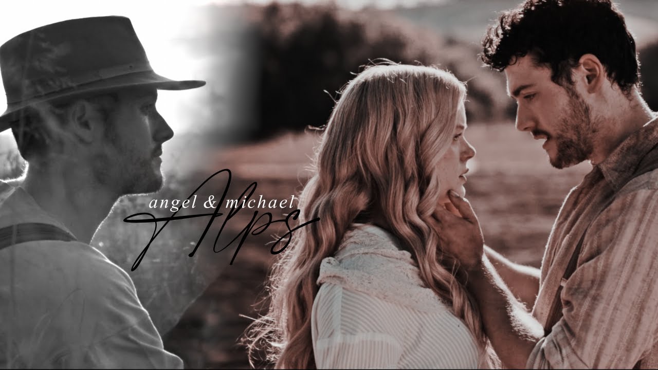 Michael and Angel || Alps [Redeeming Love]