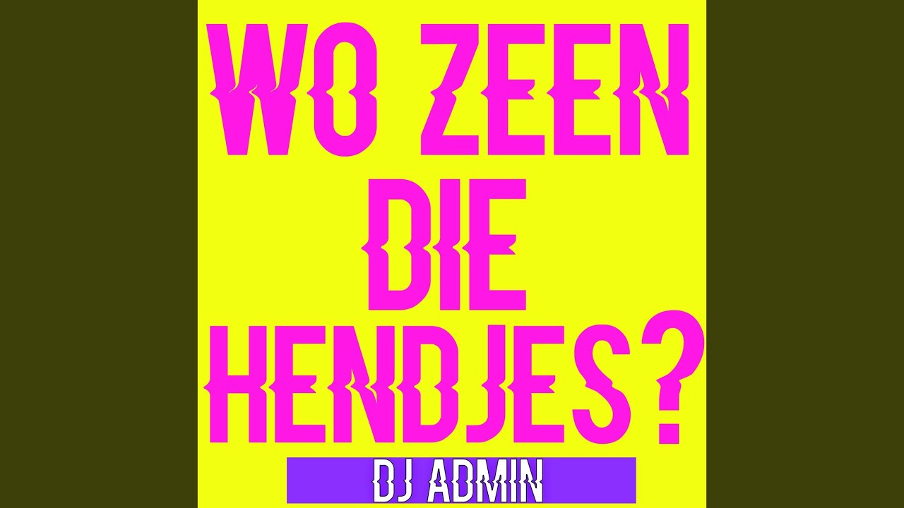 Wo Zeen Die Hendjes?