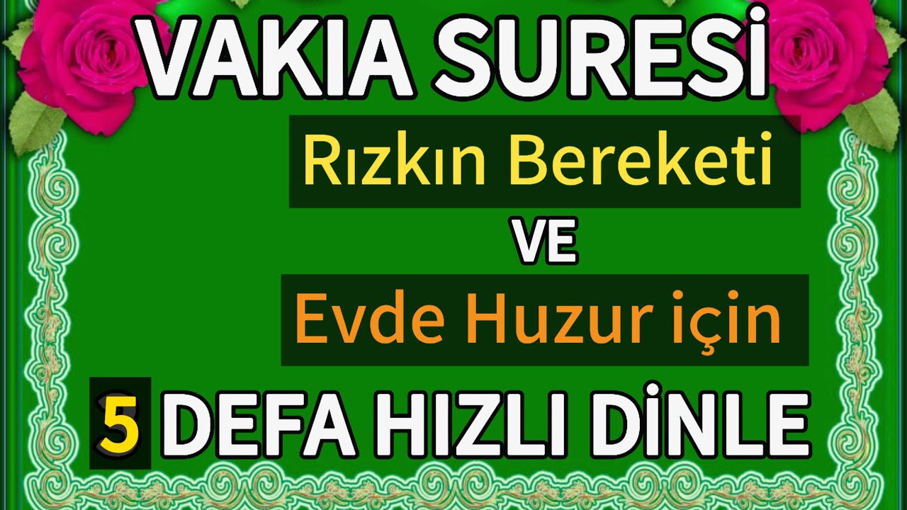 VAKIA SURESİ🌹Rızkın Bereketi Ve Evde Huzur İçin 5 Defa Hızlı Dinle / Muhteşem Okuyuş🌼
