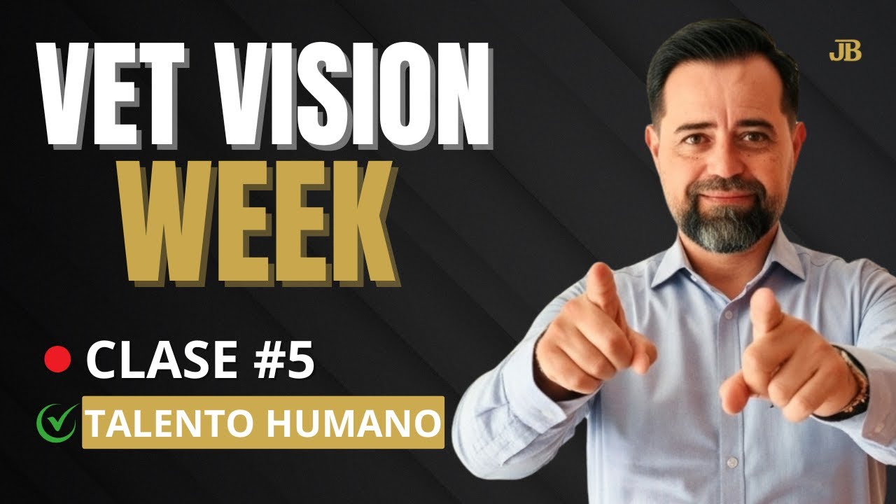 Talento Humano: El secreto para que tu Veterinaria no dependa de ti | Clase 5