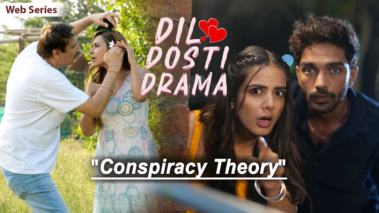 CONSPIRACY THEORY | Dil Dosti Drama | Hindi Comedy Web Series | Ep6 | SIT