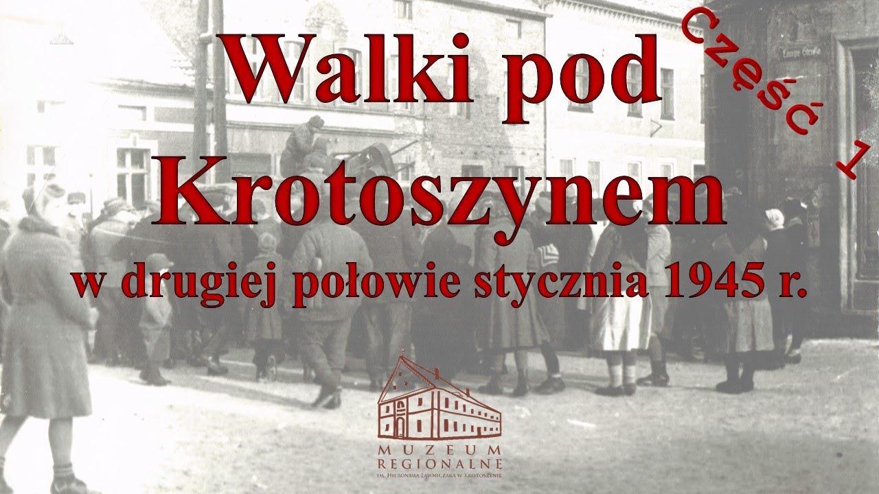 Walki pod Krotoszynem w styczniu 1945 r. (Część 1)