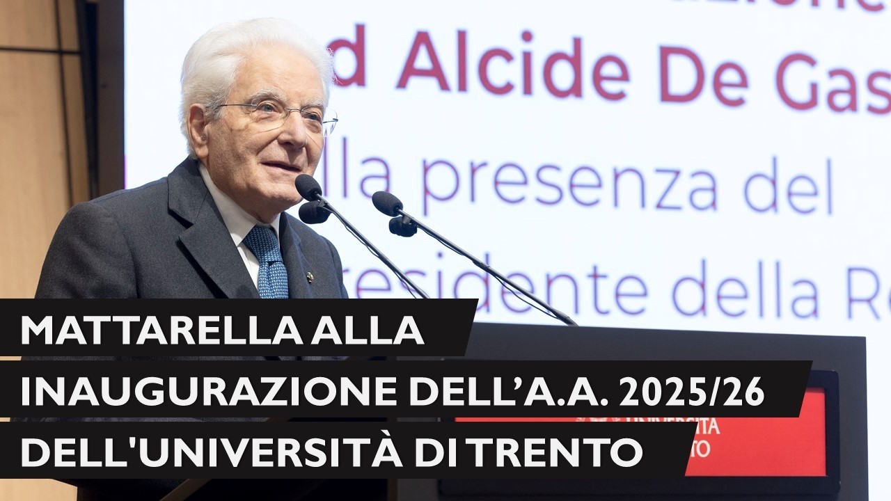 Mattarella all'inaugurazione dell'Anno Accademico dell'Università di Trento