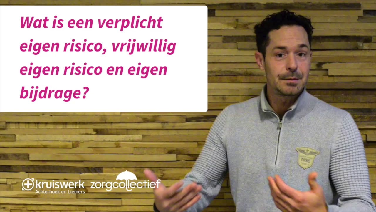 Wat is een verplicht eigen risico, vrijwillig eigen risico en eigen bijdrage?