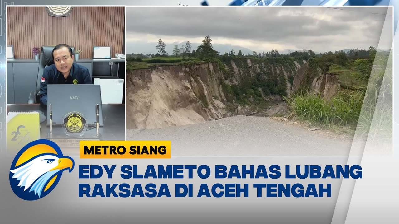 [FULL] DIALOG - Diskusi Fenomena Lubang Raksasa di Aceh Tengah Bersama Edy Slameto - [Metro Siang]