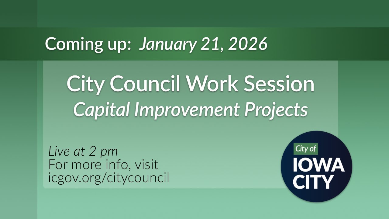 Iowa City City Council Budget Work Session of January 21, 2026 - Capital Improvement Projects