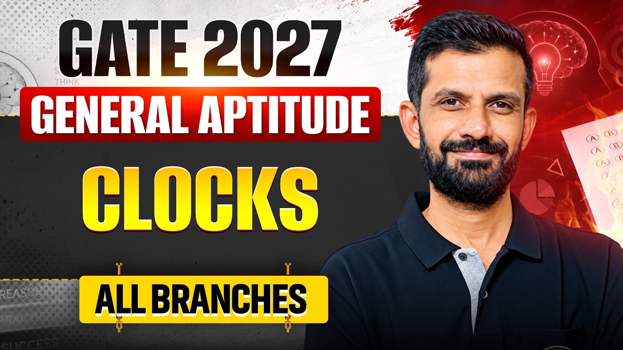 General Aptitude | Clocks | All Branches | GATE 2027 Quantitative Aptitude Preparation