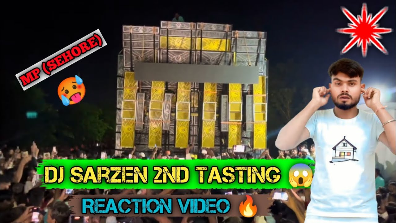 Dj Sarzen 2nd Testing Video 🔥 Sehore वालों का दिल जीत लिया 😍  || Reaction video 