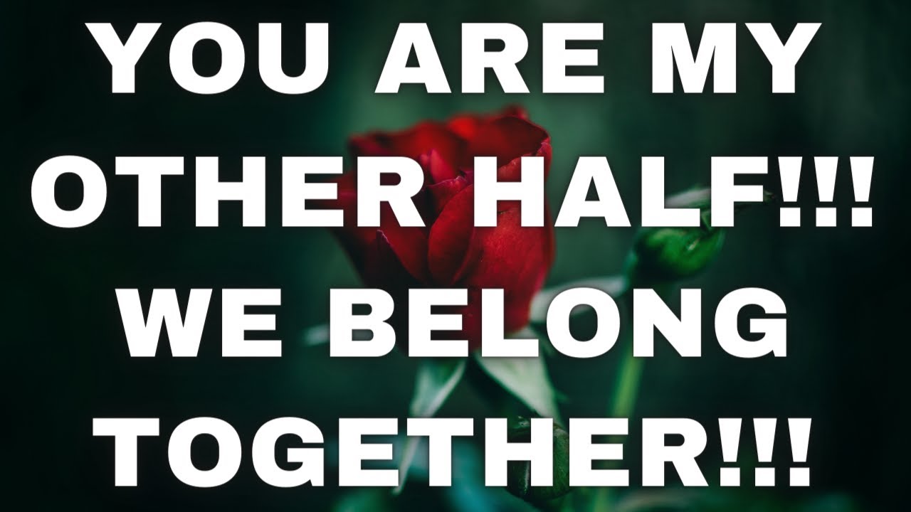 LOVE READING TODAY - YOU ARE MY OTHER HALF!!!! WE BELONG TOGETHER!!!!