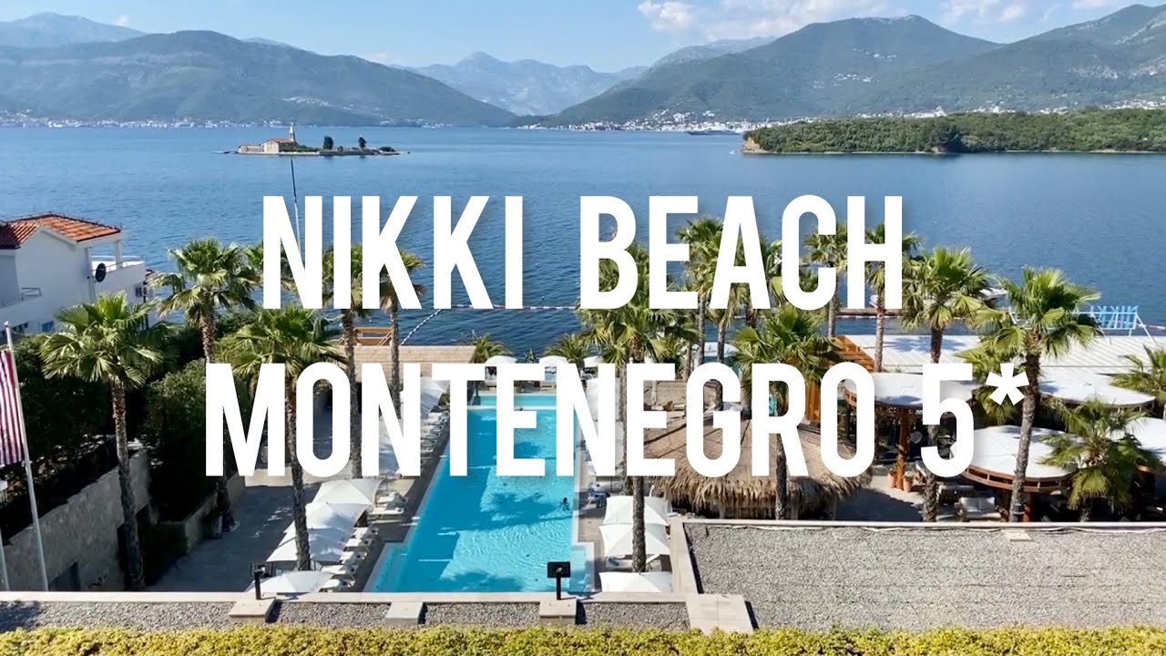 Новый отель 2021 года - Nikki beach Montenegro 5*, обзор, июнь 2021