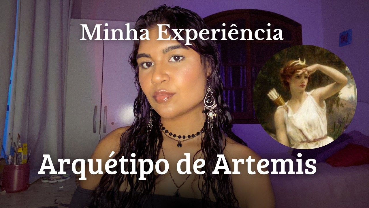 Como usei o ARQUÉTIPO DE ÁRTEMIS, Minha experiencia.