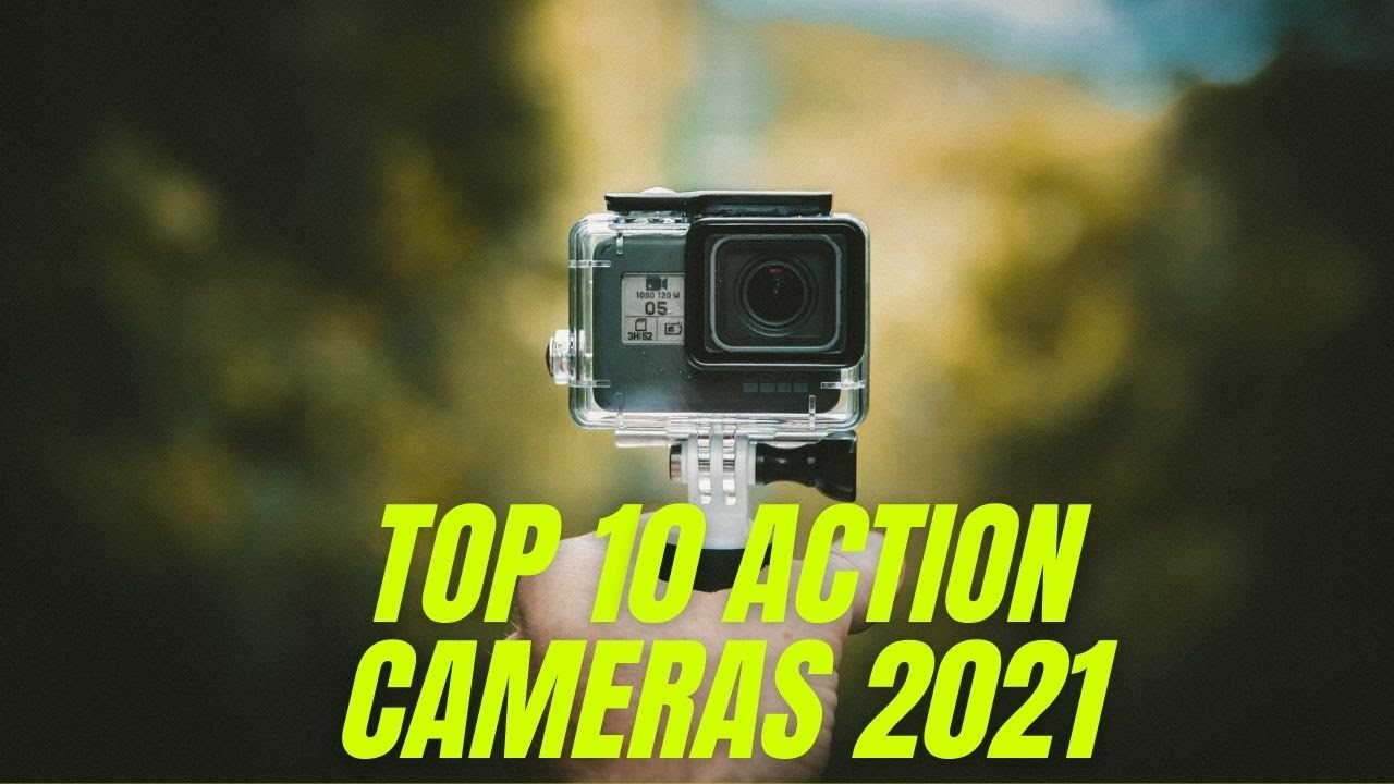 Top 10 Best Action Cameras of [Latest 2021]