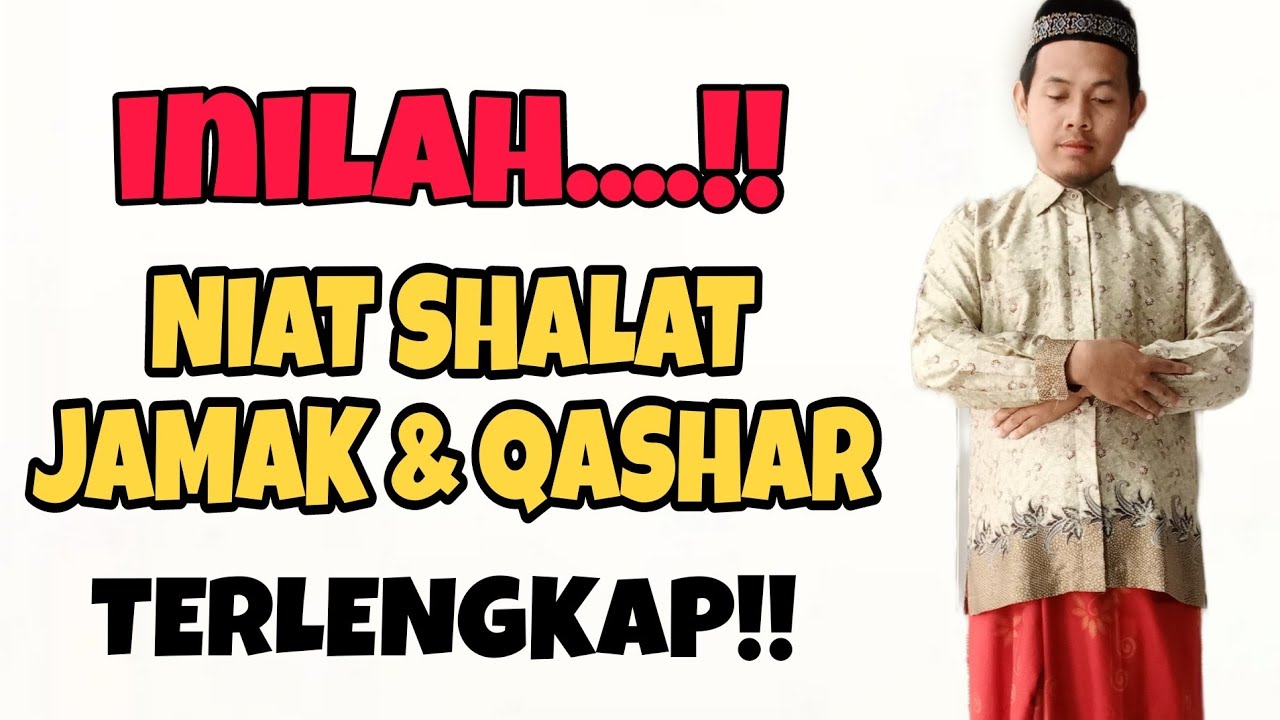 Belajar Lafaz Niat Shalat Jamak & Qashar