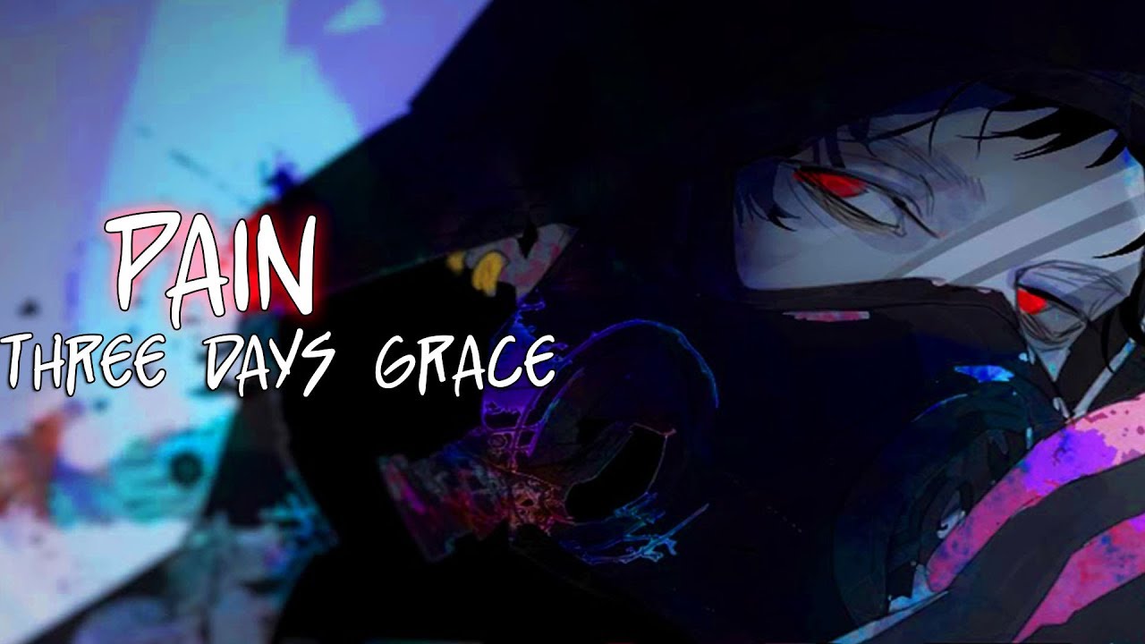 【Nightcore】Pain [Three Days Grace]