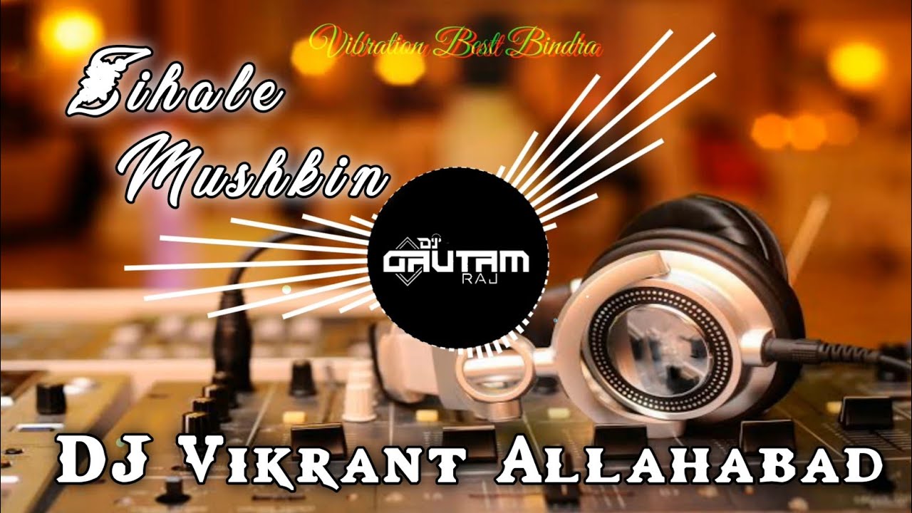 Zihale Mushkin || Roadshow Remix || DJ Vikrant Allahabad || Old Hindi Song || Dj Song Vikrant