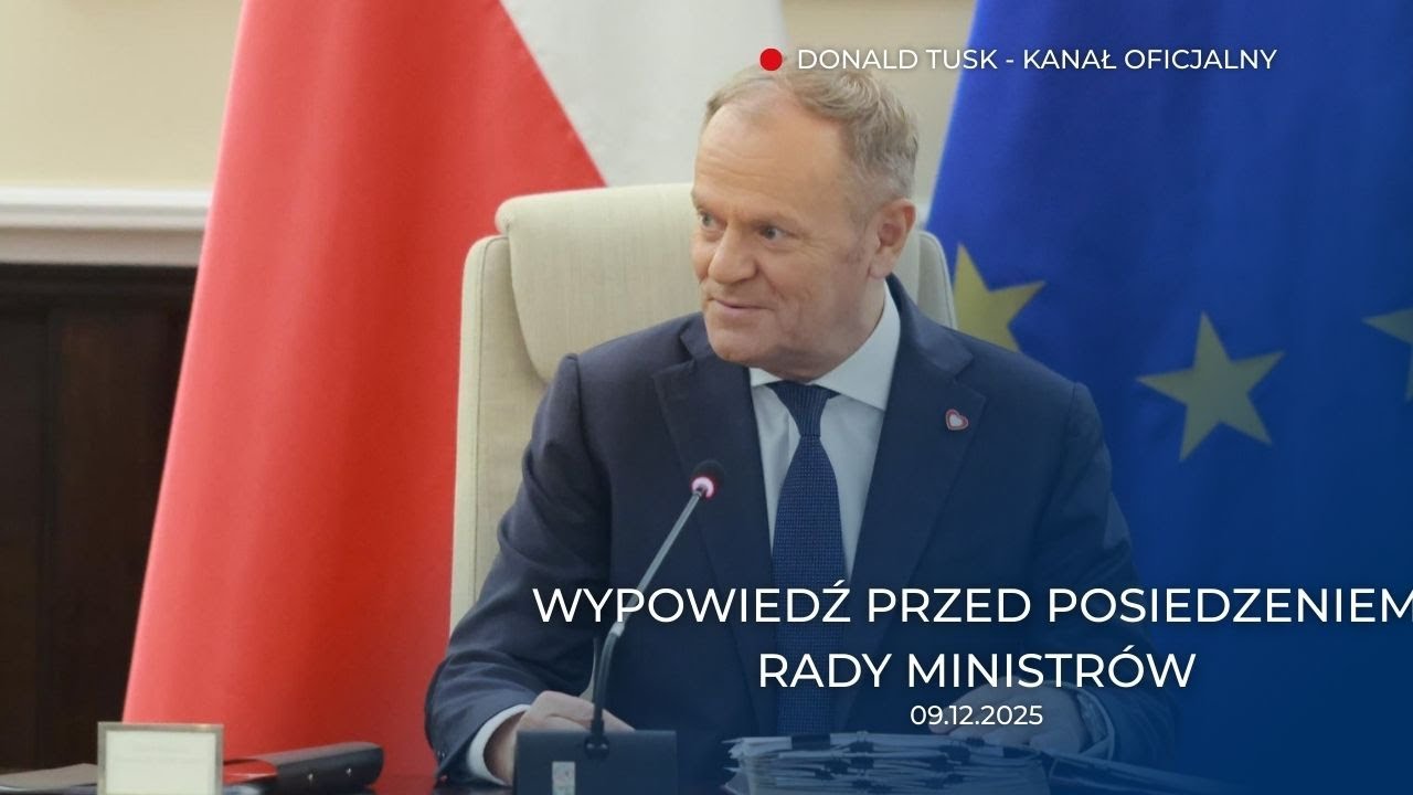 Donald Tusk: Wypowiedź przed posiedzeniem Rady Ministr&oacute;w, 09.12.2025