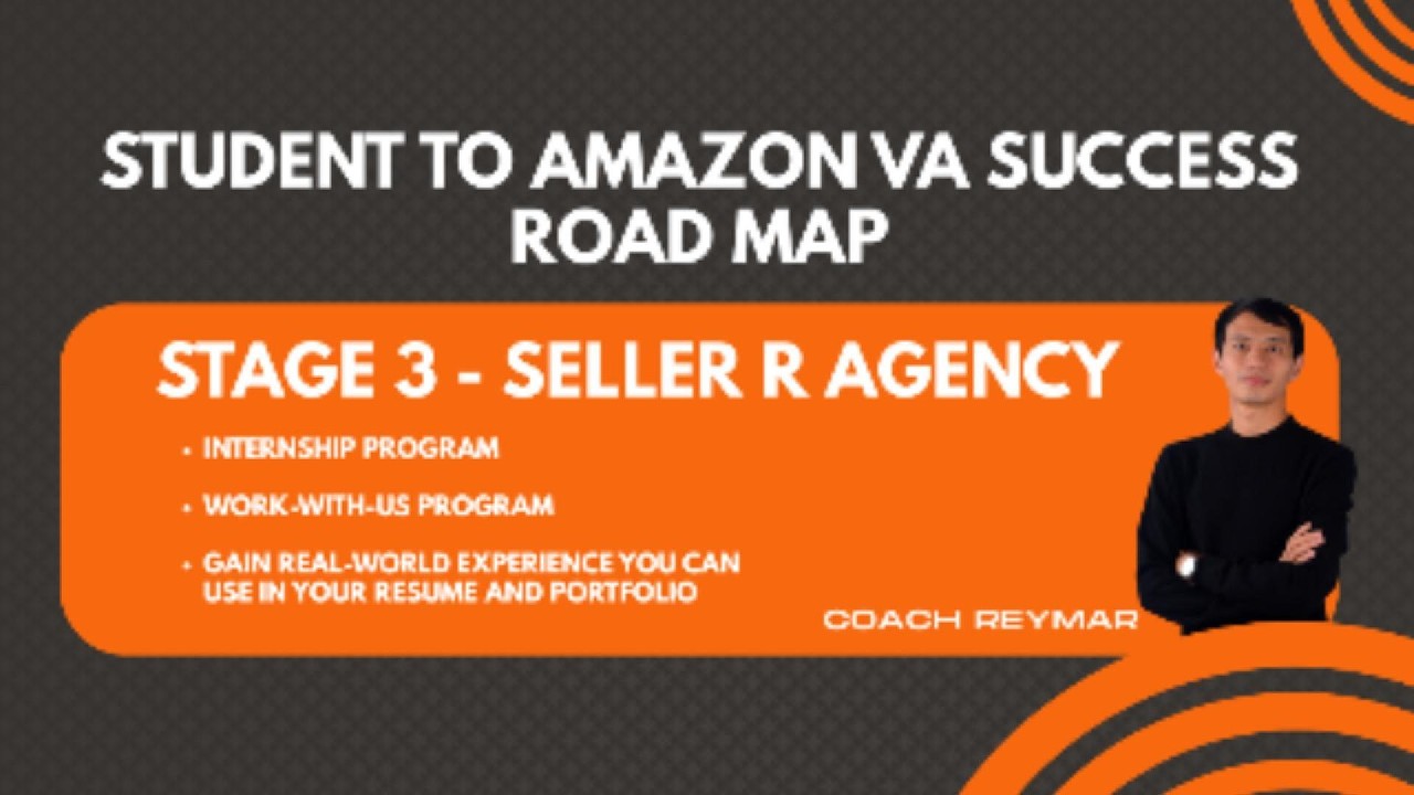 Student to Amazon VA Success Road Map - Stage 3 - Seller R Agency