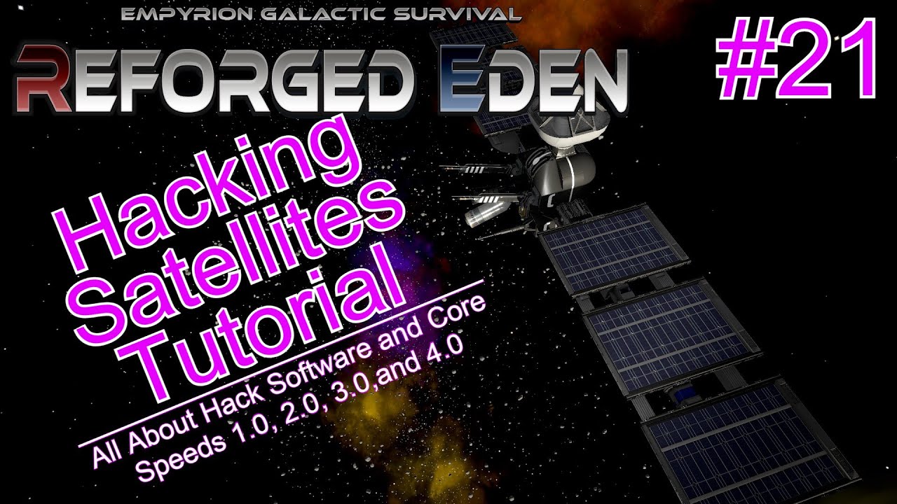 HACKING SATELLITES TUTORIAL | REFORGED EDEN | EMPYRION GALACTIC SURVIVAL | #21