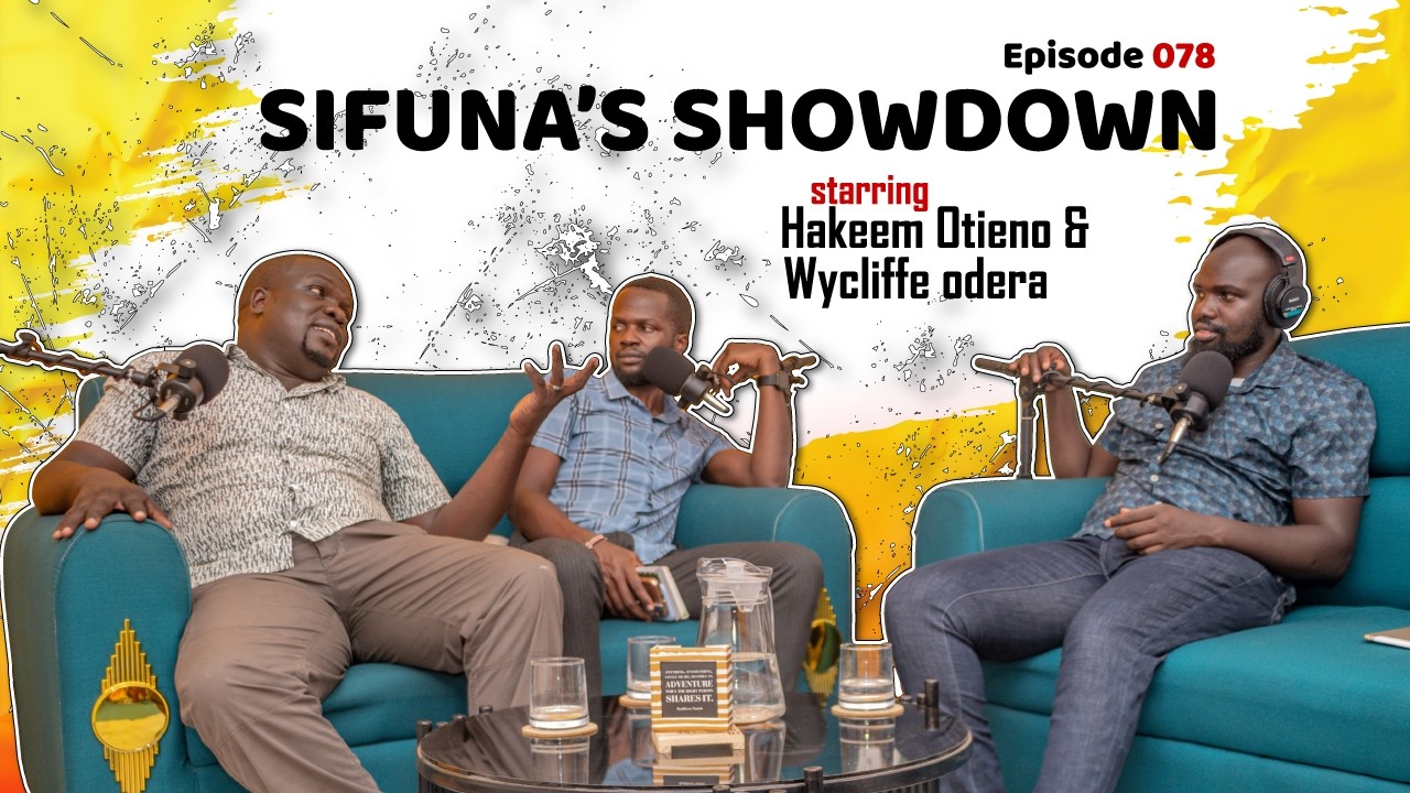 The Ideal Corner Podcast| Episode 078| SIFUNA'S SHOWDOWN starring Wycliffe Odera & Hakeem Otieno