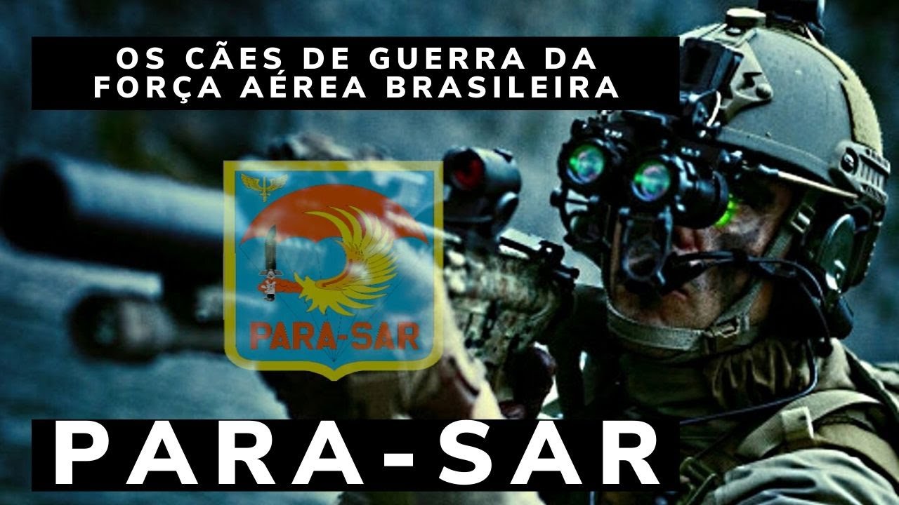 PARA-SAR ESQUADRÃO AEROTERRESTRE DE SALVAMENTO FORÇAS DE OPERAÇÕES ESPECIAIS FORÇA AÉREA BRASILEIRA