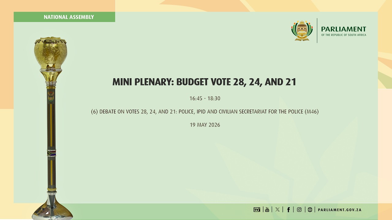 Mini Plenary: Budget Vote 28, 24, and 21, Police, IPID and Civilian Secretariat for the Police