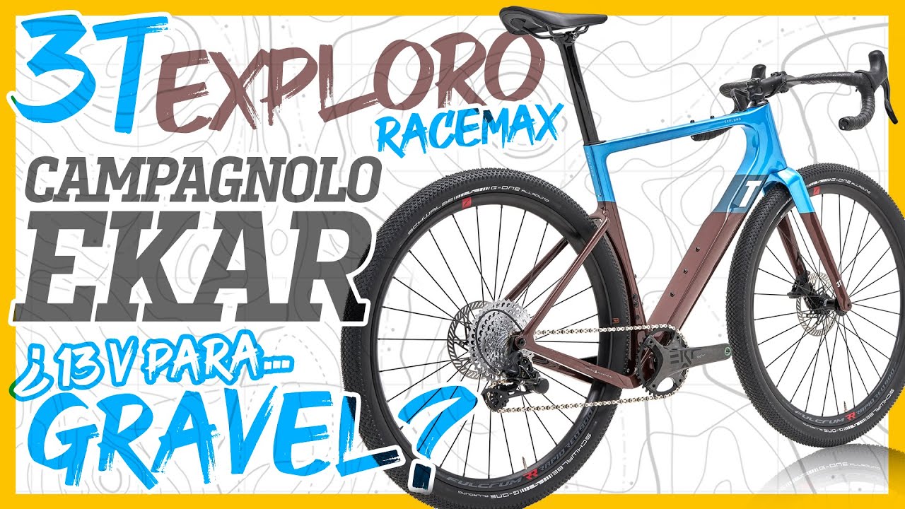 ¿13V para GRAVEL?... TEST 3T EXPLORO RACEMAX CAMPAGNOLO EKAR | BIKEPACKING | Javier Bañón Izu