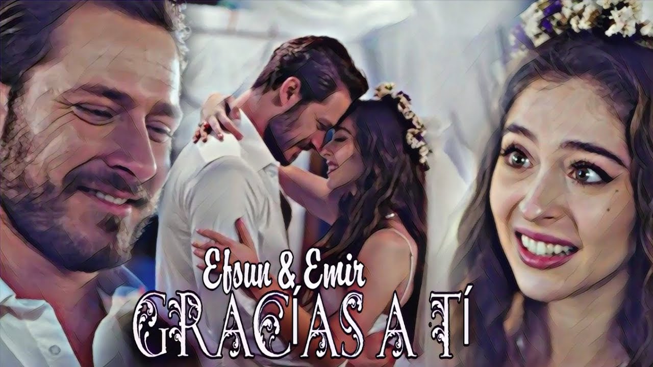 Efsun & Emir - Gracias A Ti