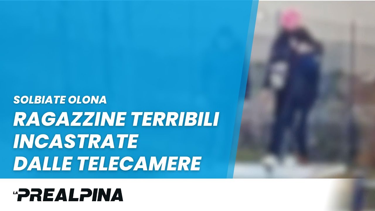 Solbiate Olona | Ragazzine terribili incastrate dalle telecamere