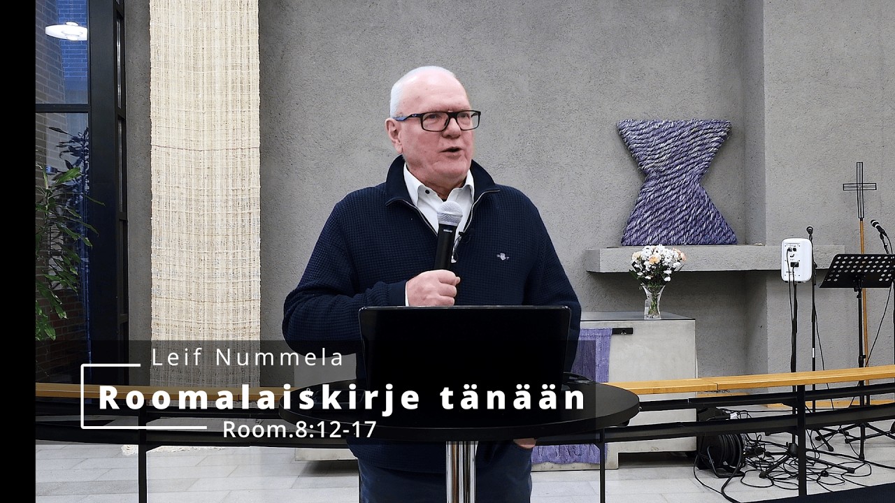 Roomalaiskirje tänään – Osa 23: Room.8:12-17 | Leif Nummela