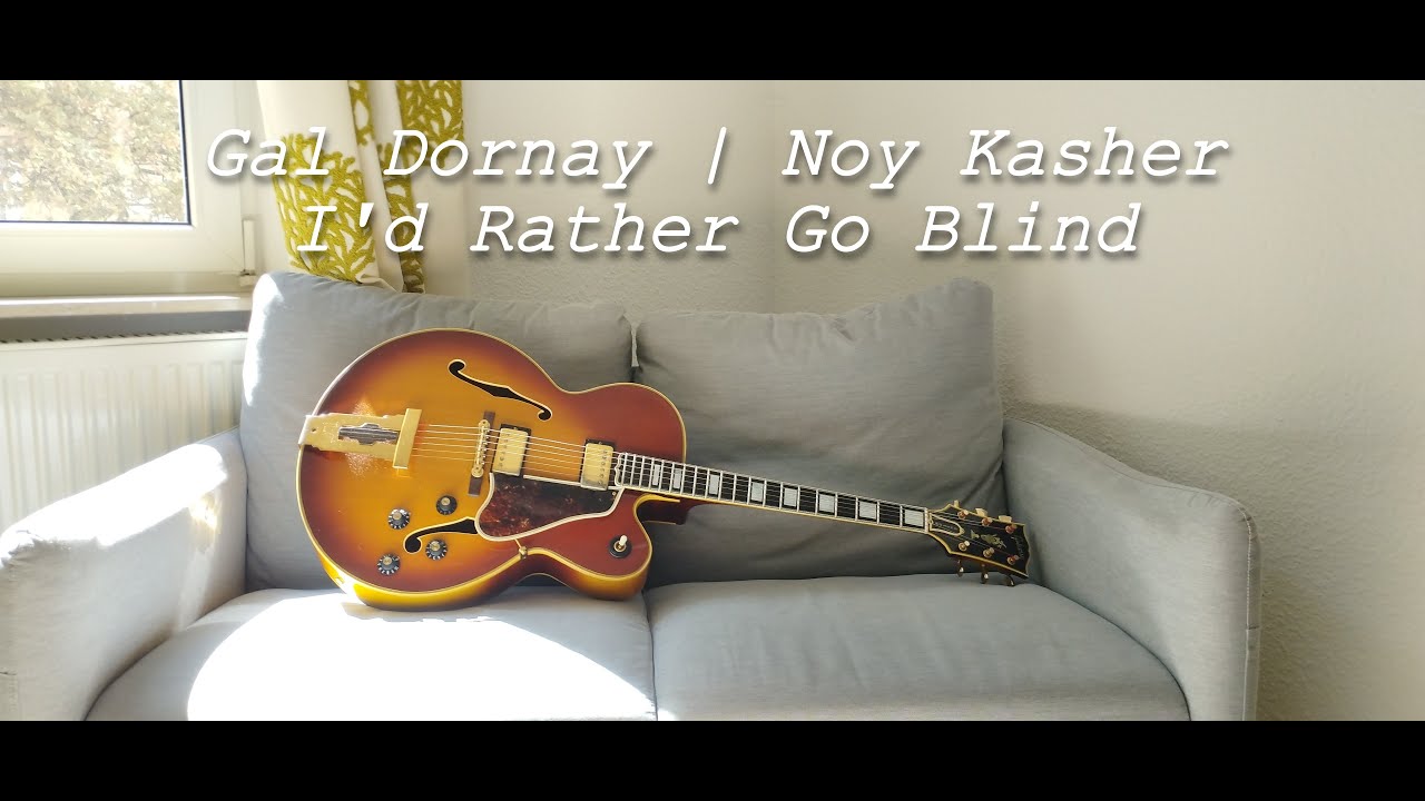 I'd Rather Go Blind [Etta James| - Gal Dornay | Noy Kasher