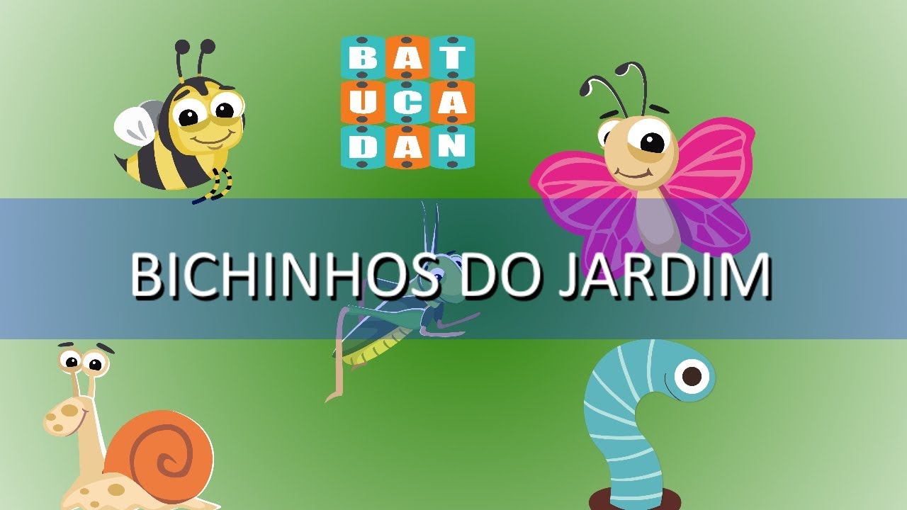 BICHINHOS DO JARDIM | Música infantil | DANILO BENÍCIO BATUCADAN