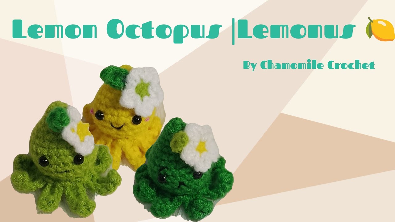 Lemon octopus| Lemonus 🍋| Crochet| Amigurumi| Tutorials| Eng & BM instructions | Chamomile Crochet