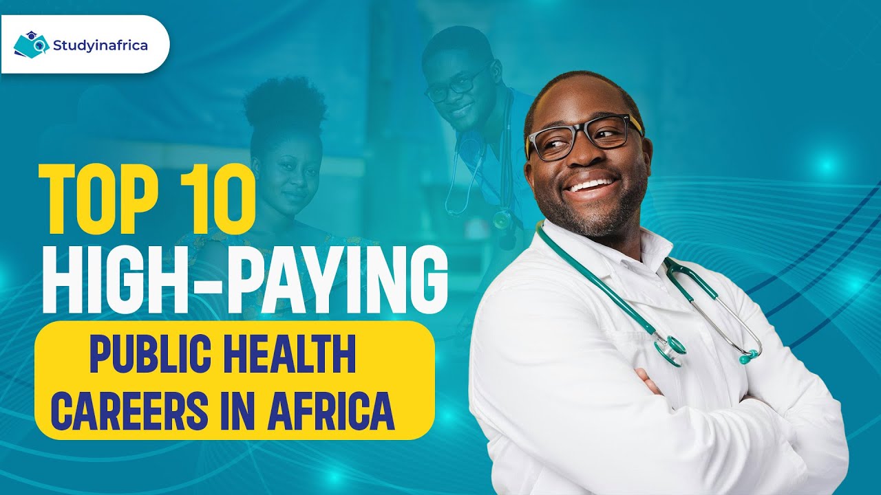 Top 10 High-Paying Public Health Careers in Africa